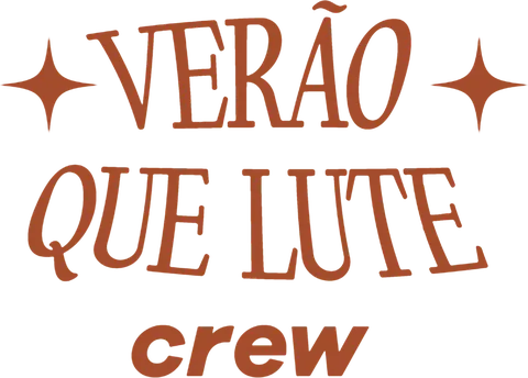 Verão que Lute · Crew
